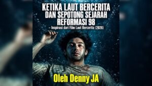 Ketika Laut Bercerita dan sepotong sejarah reformasi 98